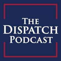 The Dispatch Podcast cover