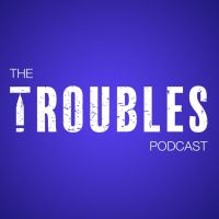 The Troubles Podcast cover