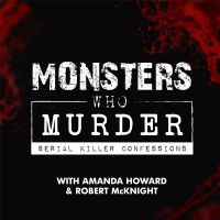 Monsters Who Murder: Serial Killer Confessions cover