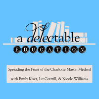 A Delectable Education Charlotte Mason Podcast cover