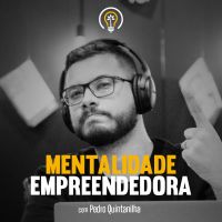 Mentalidade Empreendedora com Pedro Quintanilha cover