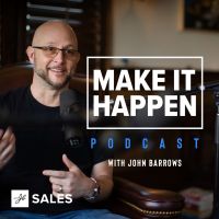 Make It Happen Mondays - B2B Sales Talk with John Barrows cover