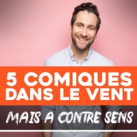 5 Comiques dans le vent, mais à contre sens. cover