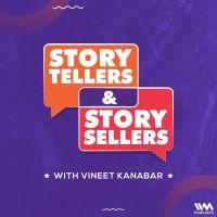 Story Tellers and Story Sellers with Vineet Kanabar cover