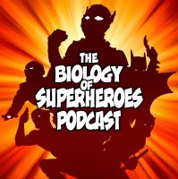 The Biology of Superheroes Podcast cover