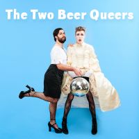 The Two Beer Queers cover