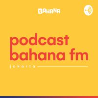 Podcast Bahana FM cover