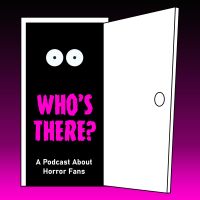 Who's There? A Podcast About Horror Fans cover