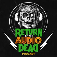 Return of the Audio Dead Podcast cover
