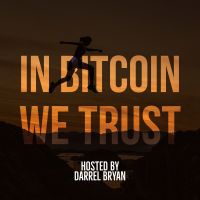 In Bitcoin We Trust: Ethereum, Blockchain, Cryptocurrency, Fintech Podcast cover