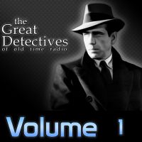 The Great Detectives of OTR Volume 1 cover