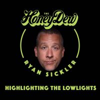 The HoneyDew with Ryan Sickler cover