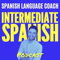 Intermediate Spanish Podcast - Español Intermedio cover