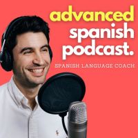 Advanced Spanish Podcast - Español Avanzado cover