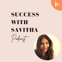 Success With Savitha Podcast cover