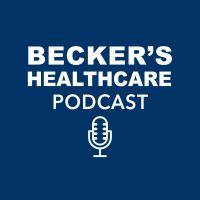 Becker’s Healthcare Podcast cover