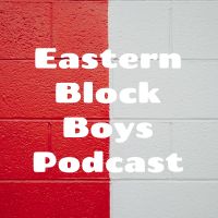 Eastern Block Boys Podcast cover