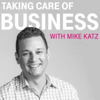Taking Care of Business with Mike Katz cover