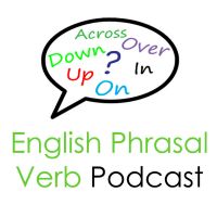 English Phrasal Verb Podcast: Grammar Lessons By Real English Conversations cover