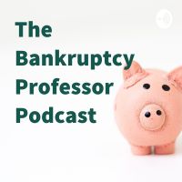 The Bankruptcy Professor Podcast cover