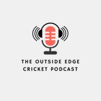 The Outside Edge Cricket Podcast cover