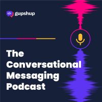 Conversational Messaging Podcast by Gupshup cover