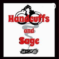 Handcuffs and Sage Podcast cover
