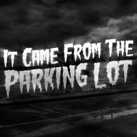 It Came From The Parking Lot cover