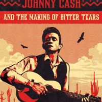 A Heartbeat & A Guitar: Johnny Cash & the Making of Bitter Tears cover