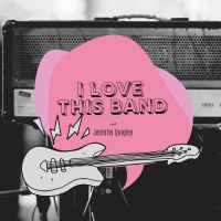I Love This Band cover