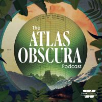 The Atlas Obscura Podcast cover