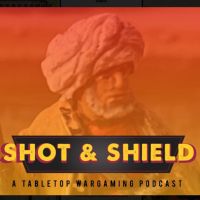 Shot And Shield Wargaming Podcast cover