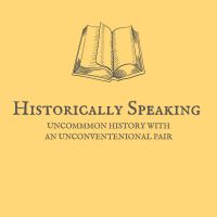 Historically Speaking Podcast cover