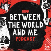 HBO’s Between The World And Me Podcast cover
