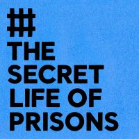 The Secret Life of Prisons podcast cover