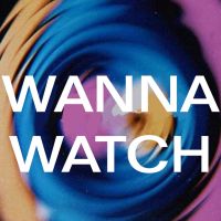 Wanna Watch cover