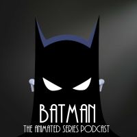 Batman the Animated Series Podcast cover