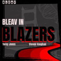 Bleav in Blazers cover