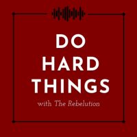 Do Hard Things with The Rebelution cover