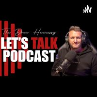 The Drew Hennessy Lets Talk Podcast cover