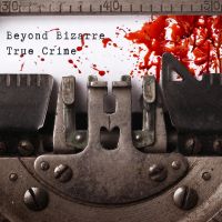 Beyond Bizarre True Crime cover