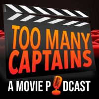 Too Many Captains - A Movie Podcast cover