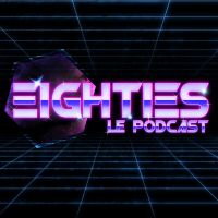 Eighties, le Podcast cover