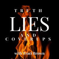 Truth, Lies and Coverups with Traci Brown cover