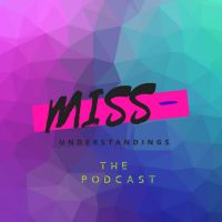 Miss-Understandings The Podcast cover
