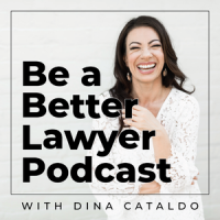 Be a Better Lawyer with Dina Cataldo cover