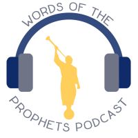 Words of the Prophets: A General Conference podcast cover