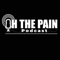 Oh the Pain Podcast with Joe Benigno cover