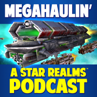 Megahaulin' A Star Realms Podcast cover