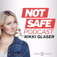 Not Safe Podcast with Nikki Glaser cover